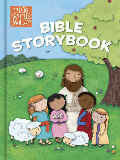 Title details for Little Words Matter Bible Storybook by B&H Kids Editorial Staff - Available